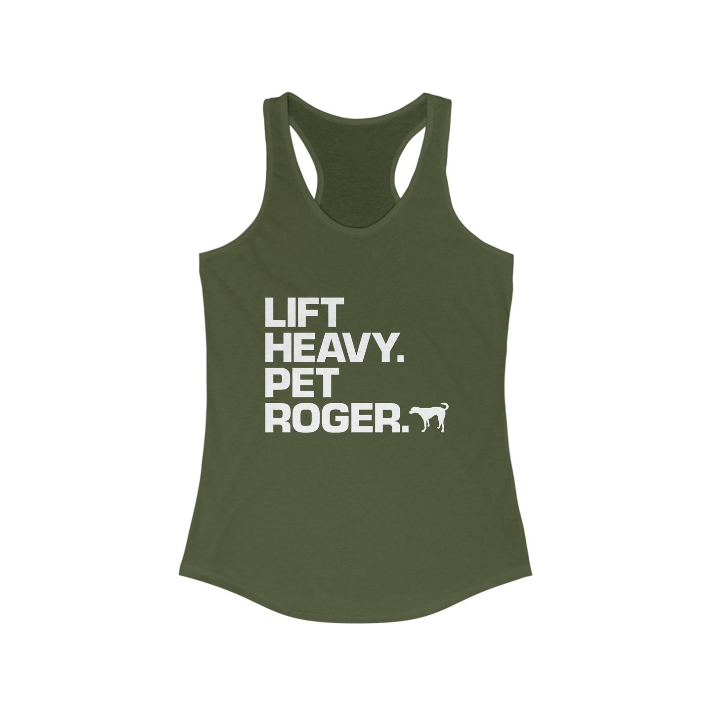 Lift Heavy. Pet Roger. - Racerback Tank