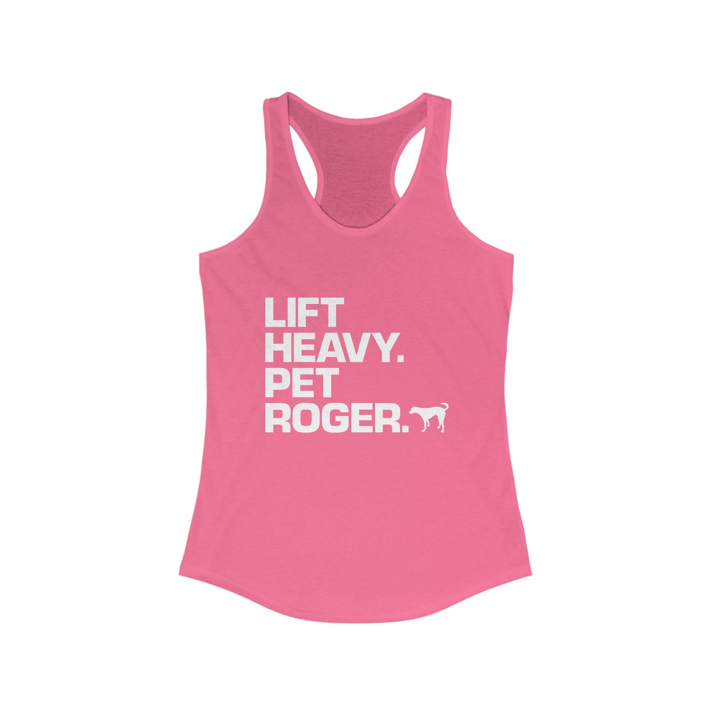 Lift Heavy. Pet Roger. - Racerback Tank