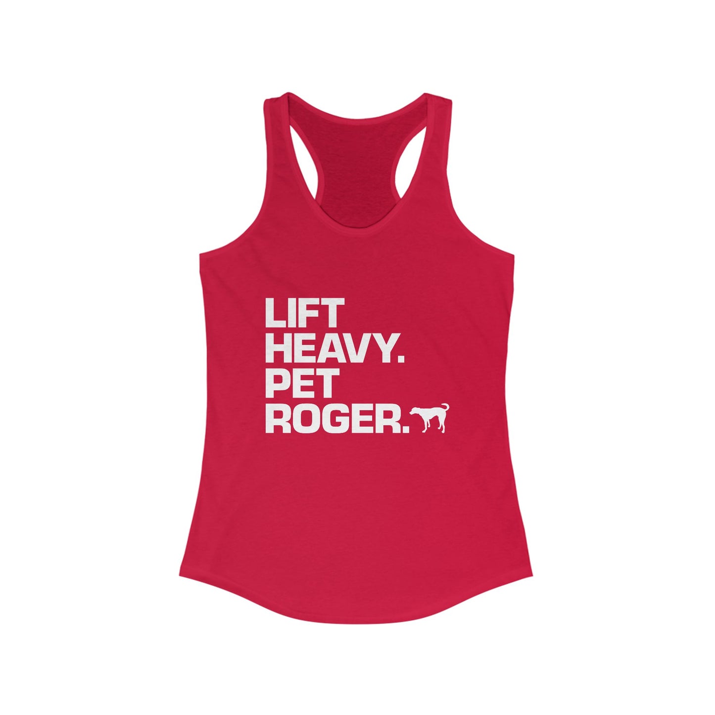 Lift Heavy. Pet Roger. - Racerback Tank