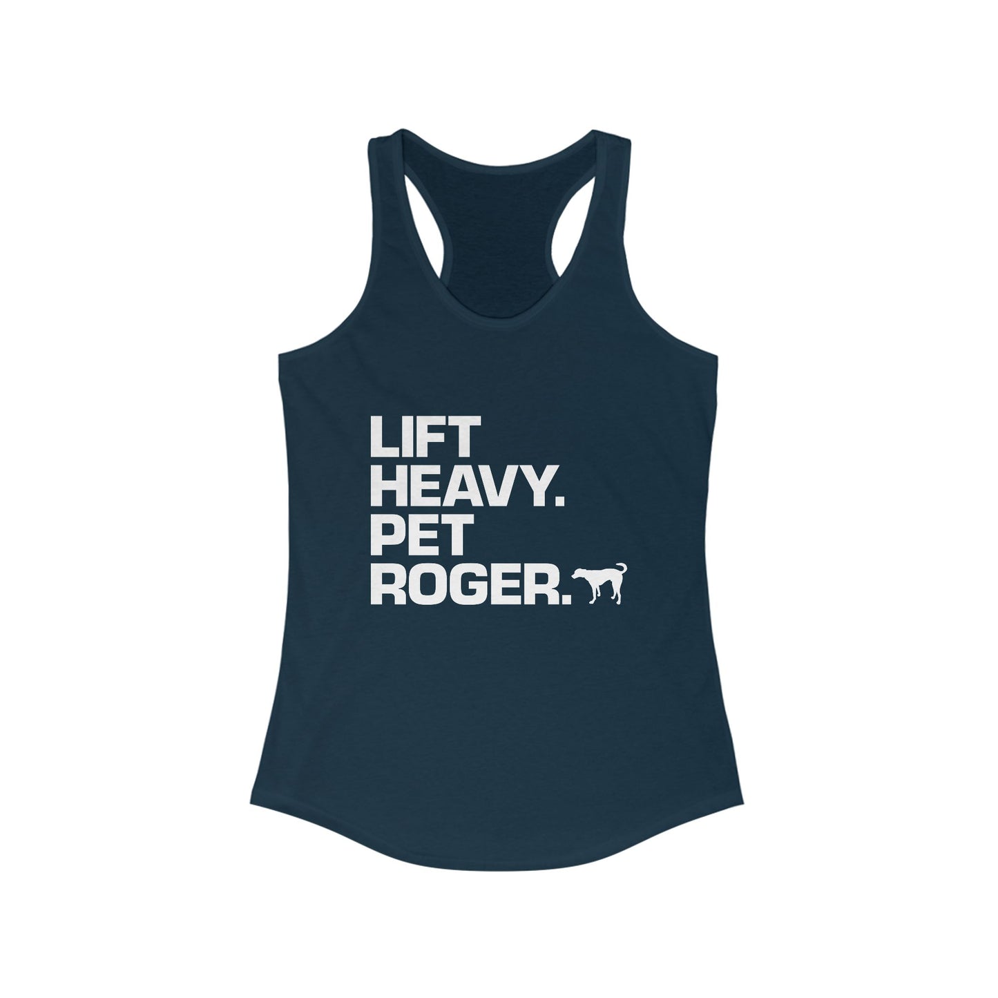 Lift Heavy. Pet Roger. - Racerback Tank