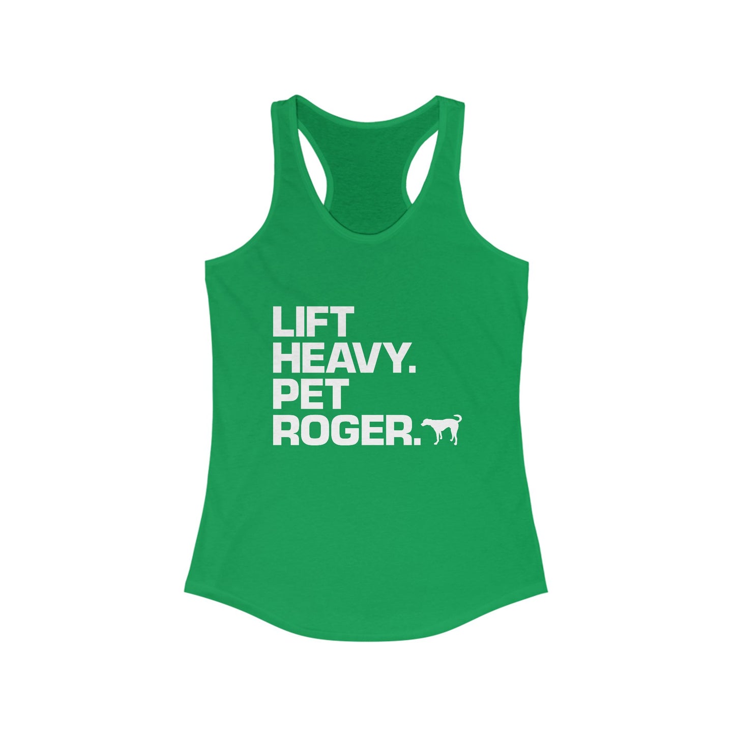 Lift Heavy. Pet Roger. - Racerback Tank