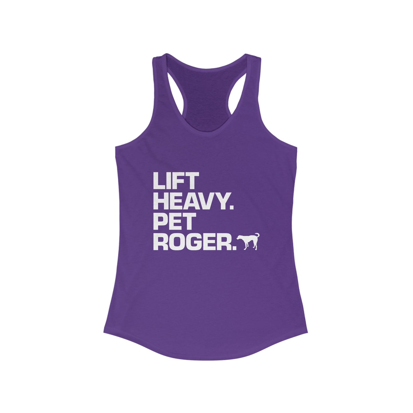 Lift Heavy. Pet Roger. - Racerback Tank