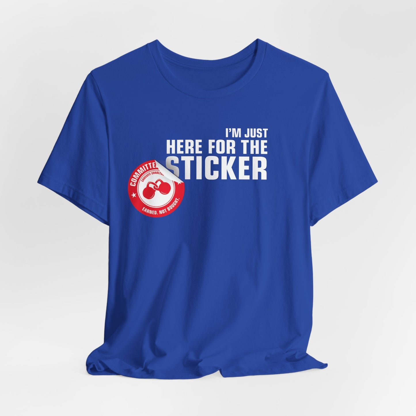 Here For the Sticker - Unisex Tee
