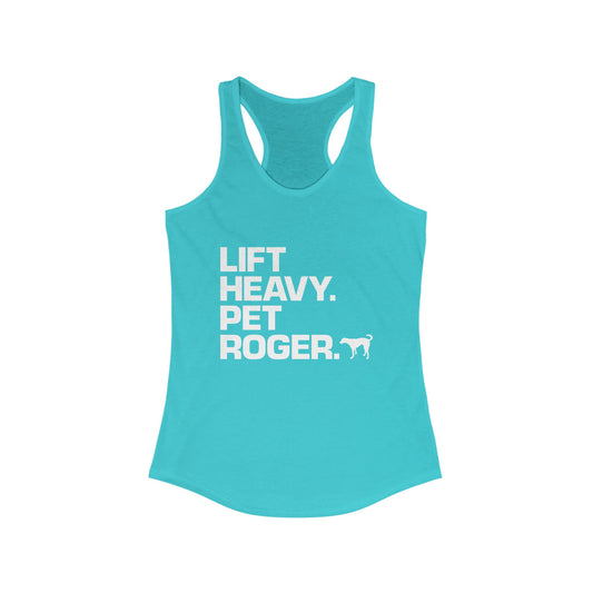 Lift Heavy. Pet Roger.  - Racerback Tank